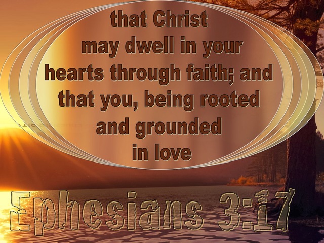 Ephesians 3:17 That Christ May Dwell In You Hearts Through (lemon)